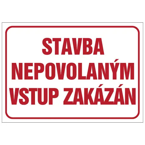 Značka Stavba nepovolaným vstup zakázán, hliník, 300 × 400 mm