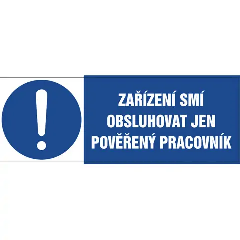 Značka Zařízení smí obsluhovat jen pověřený pracovník!, samolepicí fólie, 210 × 74 mm