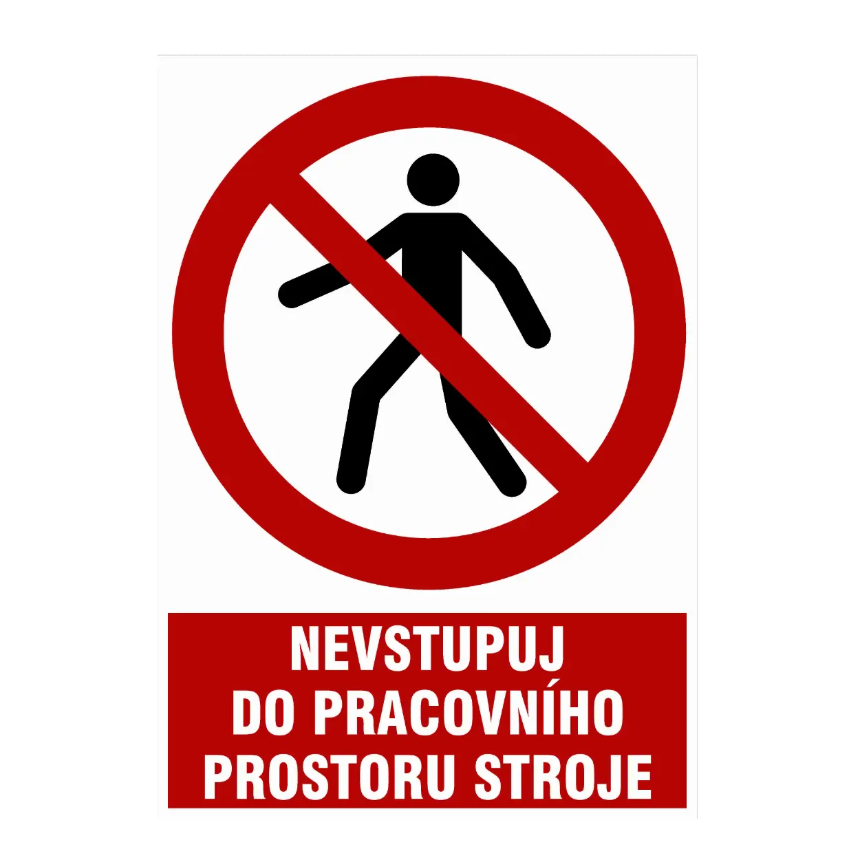 Značka Nevstupuj do pracovního prostoru stroje